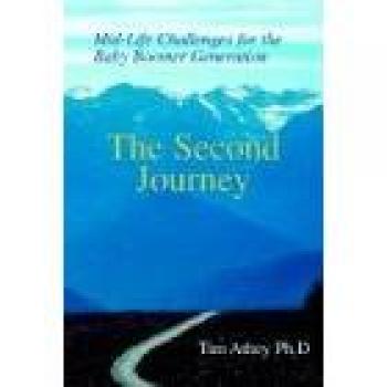 The Second Journey: Mid-Life Challenges for Baby Boomers - Paperback Edition