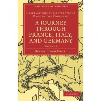 Observaciones y Reflexiones de un Viaje por Francia, Italia y Alemania - Edición en 2 Volúmenes: Colección de Biblioteca sobre Viajes en Europa