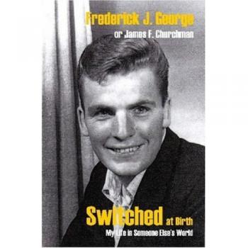 Switched at Birth: A Memoir of Identity and Family by Frederick J. George