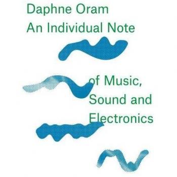 Daphne Oram: An Individual Note of Music, Sound and Electronics