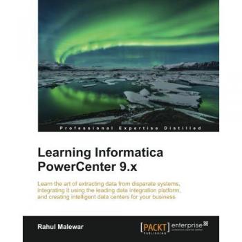 Learning Informatica PowerCenter 9.x