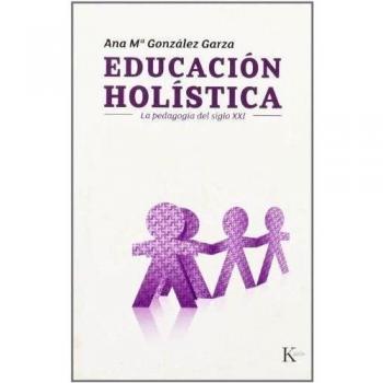 Educación holística: La pedagogía del siglo XXI