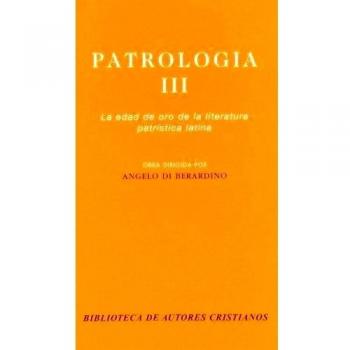 Patrología. III: La edad de oro de la literatura patrística latina: 3 - Hamman, Adalbert;y otros