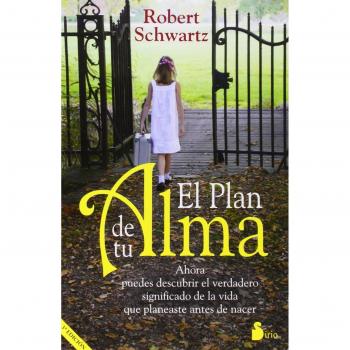 El Plan de Tu Alma: Ahora Puedes Descubrir el Verdadero Significado de la Vida Que Planeaste Antes de Nacer