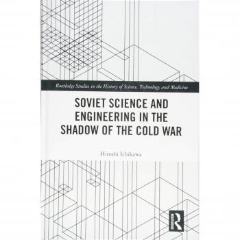 Soviet Science and Engineering in the Shadow of the Cold War