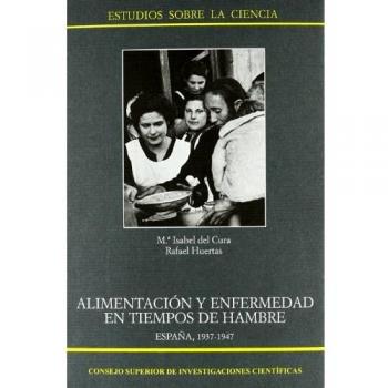Alimentación y enfermedad en tiempos de hambre, España 1937-1947