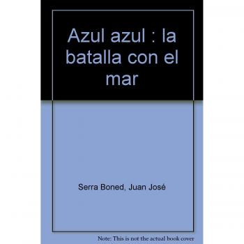 Azul Azul: La batalla con el mar