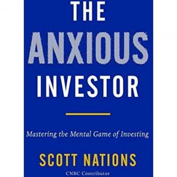 The Anxious Investor: Mastering the Mental Game of Investing