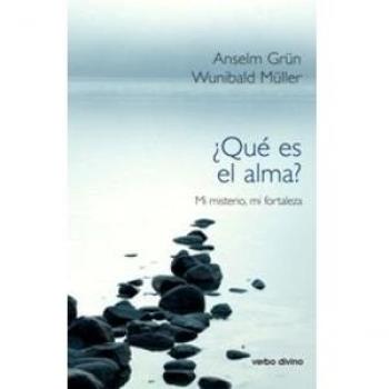 ¿Qué es el alma?: Mi misterio, mi fortaleza