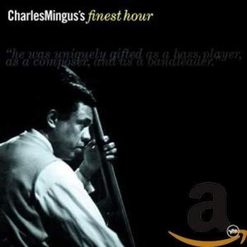 Charles Mingus' Finest Hour