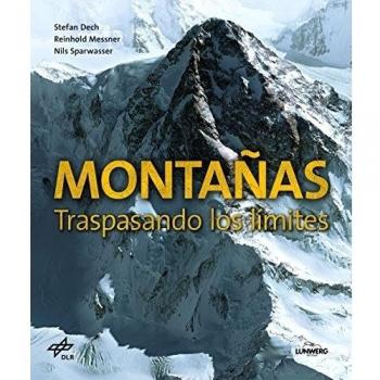 Montañas. Traspasando los límites - Stefan Dech/reinhold Messner/nils Sparwasser