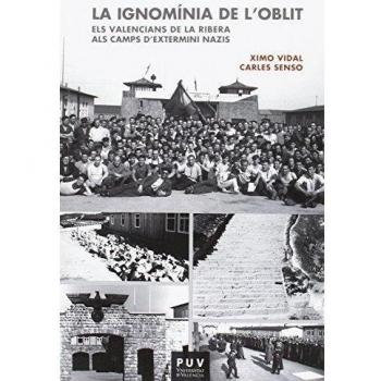 Ignomía de l'oblit,La: Els valencians de La Ribera als camps d'extermini nazis