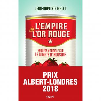 L'Empire de l'or rouge: Enquête mondiale sur la tomate d'industrie