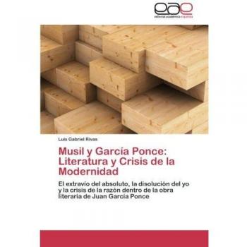 Musil y García Ponce: Literatura y Crisis de la Modernidad