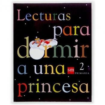 Lecturas para dormir a una princesa. 2 Primaria - 9788434895959