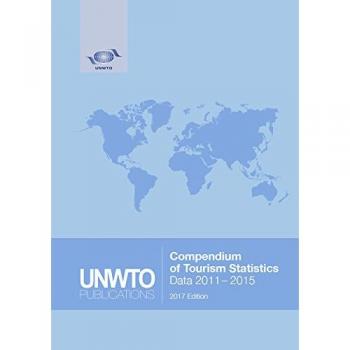 (2017) COMPEDIUM OF TOURISM STATISTICS 2017 EDITION: (2011-2015) (Compendium of Tourism Statistics)