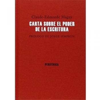 Carta Sobre El Poder De La Escritura: Prólogo de Jorge Semprún: 00