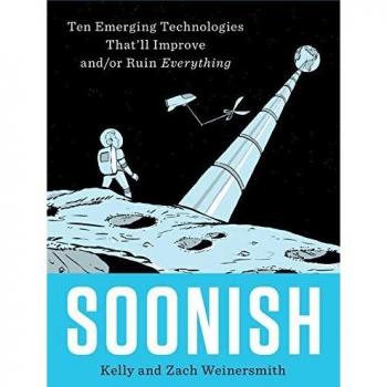 Soonish: Diez Tecnologías Emergentes que Mejorarán y/o Arruinarán Todo