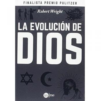 La Evolución De Dios - Robert Wright