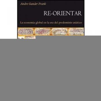 Re-orientar: La economía global en la era del predominio asiático: 52