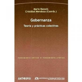 Gobernanza. Teoría Y Practicas Colectivas - Cristobal (coords.) Bassols Mario Y Mendoza