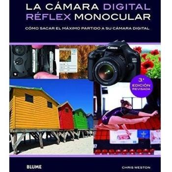 Cámara digital réflex monocular: Cómo sacar el máximo partido a su cámara digital