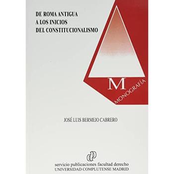 DE ROMA ANTIGUA A LOS INICIOS DEL CONSTITUCIONALISMO