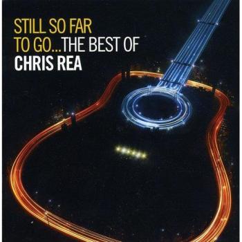 Still So Far to Go: The Best of Chris Rea