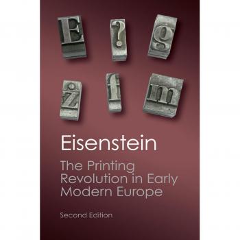 The Printing Revolution in Early Modern Europe by Elizabeth L. Eisenstein, Cambridge University Press