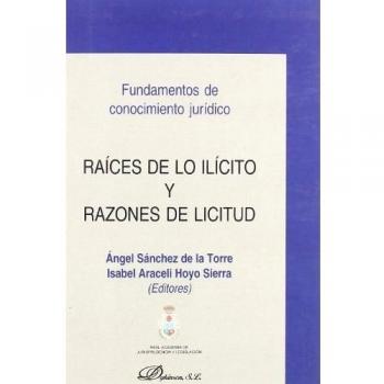 Raices De Lo Ilícito Y Razones De Licitud