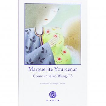 Cómo se salvó Wang-Fô - Marguerite Yourcenar
