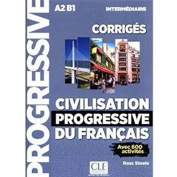 Civilisation progressive du français. Corrigés. Niveau intermédiaire. Per le Scuole superiori