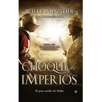 Choque De Imperios. El Gran Asalto De Malta