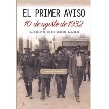 El primer aviso. 10 de agosto de 1932 - Joaquín Gil Honduvilla