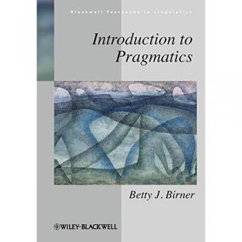 Introduction to Pragmatics: Blackwell Textbook in Linguistics by Betty J. Birner (Paperback)