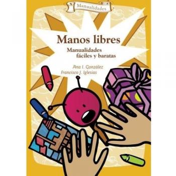 Manos Libres - 3ª Edición: Manualidades fáciles y baratas: 8