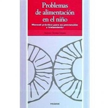 Problemas de alimentación en el niño: Manual práctico para su prevención y tratamiento