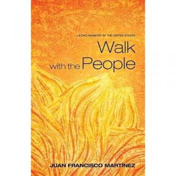 Walk with the People: A Guide to Latino Ministry in the U.S