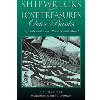 Shipwrecks and Lost Treasures: Outer Banks: Legends And Lore, Pirates And More!, First Edition