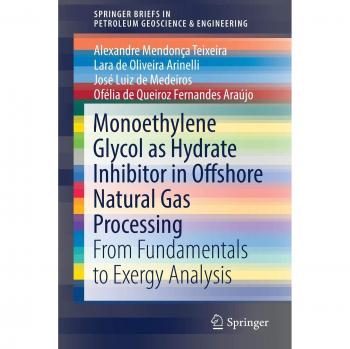 Monoethylene Glycol as Hydrate Inhibitor in Offshore Natural Gas Processing: From Fundamentals to Exergy Analysis