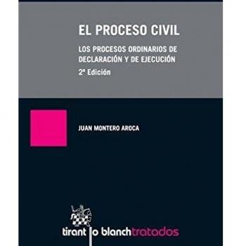 El Proceso Civil 2ª Edición 2016. Los Procesos Ordinarios de Declaración y de Ejecución