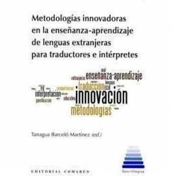 Metodologías innovadoras en La enseñanza-aprendizaje de lenguas Extranjeras para traductores e Intérpretes