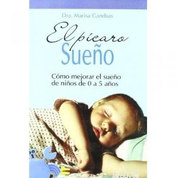 El pícaro sueño : cómo mejorar el sueño de niños de 0 a 5 años - Marisa Gandsas