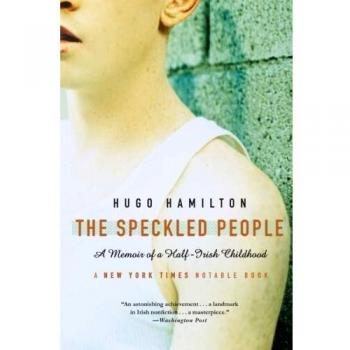 The Speckled People: A Memoir of a Half-Irish Childhood by Hugo Hamilton