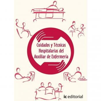 Cuidados y técnicas hospitalarias del auxiliar de enfermería