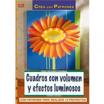 Serie decorar cuadros nº 3. CUADROS CON VOLUMEN Y EFECTOS LUMINOSOS