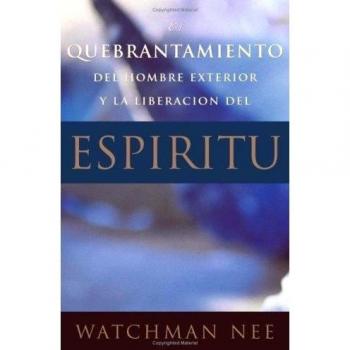 Quebrantamiento del Hombre Exterior y La Liberacion del Espiritu