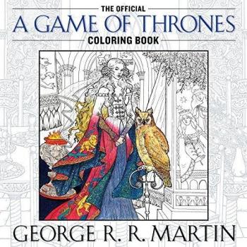 The Official a Game of Thrones Coloring Book An Adult Coloring Book