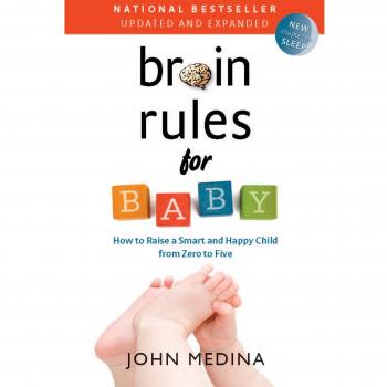 Brain Rules for Baby, Updated and Expanded