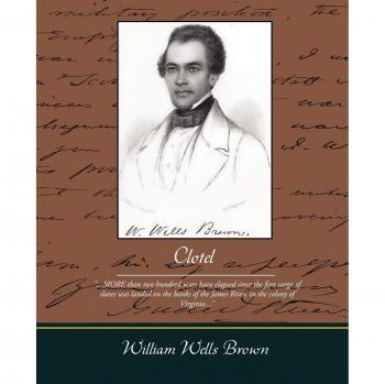Clotel: The First African American Novel on Slavery and Freedom